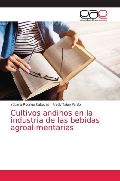 Cover for Yobana Rodrigo Cabezas · Cultivos andinos en la industria de las bebidas agroalimentarias (Taschenbuch) (2021)
