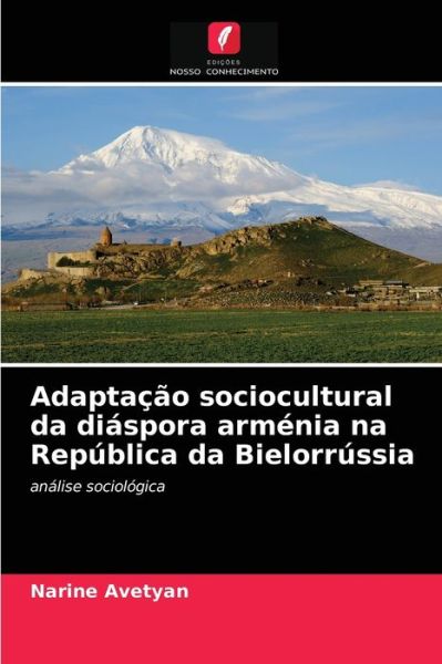 Cover for Narine Avetyan · Adaptacao sociocultural da diaspora armenia na Republica da Bielorrussia (Paperback Book) (2021)