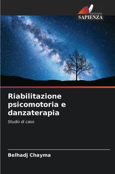 Cover for Belhadj Chayma · Riabilitazione psicomotoria e danzaterapia (Paperback Book) (2021)