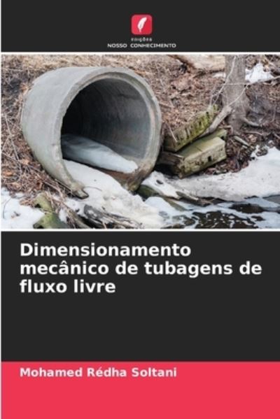 Cover for Mohamed Redha Soltani · Dimensionamento mecanico de tubagens de fluxo livre (Paperback Book) (2021)