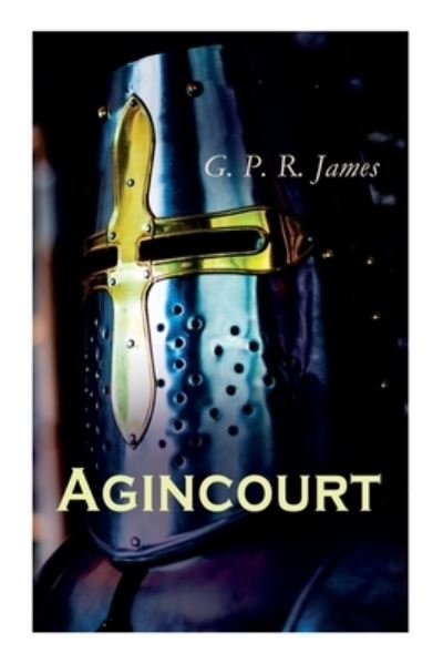 Cover for George Payne Rainsford James · Agincourt (Paperback Book) (2020)