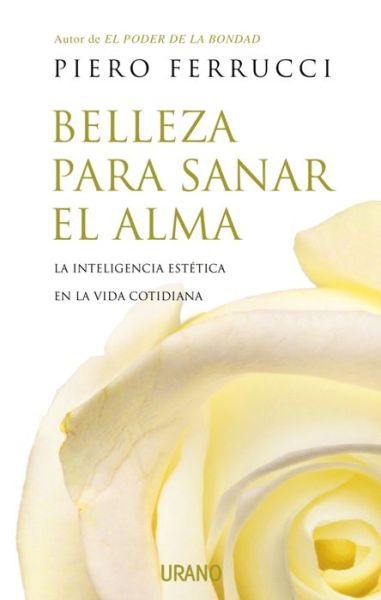 Cover for Piero Ferrucci · Belleza Para Sanar El Alma (Paperback Book) [Spanish, Tra edition] (2009)