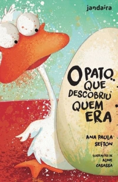 Cover for Ana Paula Sefton · O Pato Que Descobriu Quem Era (Paperback Book) (2021)