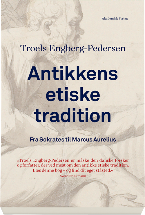 Cover for Troels Engberg-Pedersen · Antikkens etiske tradition (Sewn Spine Book) [1e uitgave] (2018)
