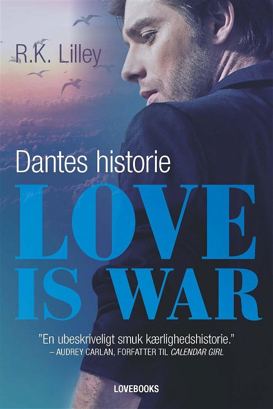 Cover for R.K. Lilley · Love is war: Love is war 2 - Dantes historie (Sewn Spine Book) [1. wydanie] (2017)