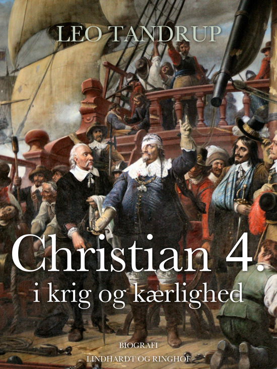 Cover for Leo Tandrup · Christian 4. i krig og kærlighed (Sewn Spine Book) [1. Painos] (2018)