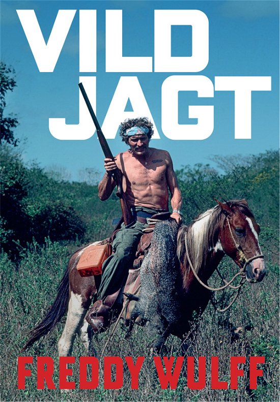 Cover for Freddy Wulff · Vild jagt (Gebundesens Buch) [1. Ausgabe] [Indbundet] (2013)
