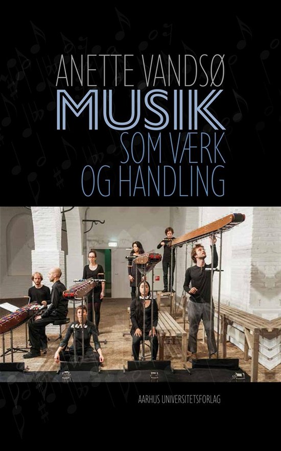 Cover for Anette Vandsø · Musik som værk og handling (Innbunden bok) [1. utgave] (2016)