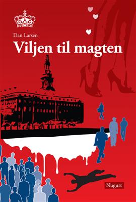 Cover for Dan Larsen · Viljen til magten (Sewn Spine Book) [1st edition] (2009)