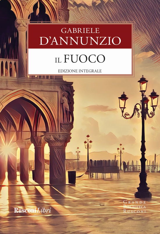 Cover for Gabriele D'Annunzio · Il Fuoco. Ediz. Integrale (Book)