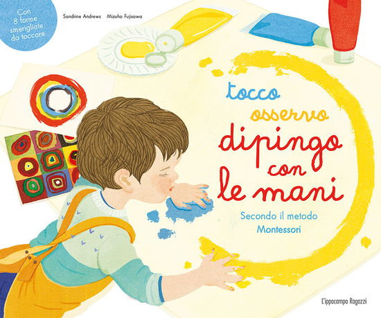 Cover for Sandrine Andrews · Tocco, Osservo, Dipingo Con Le Mani Secondo Il Metodo Montessori. Ediz. A Colori (Book)