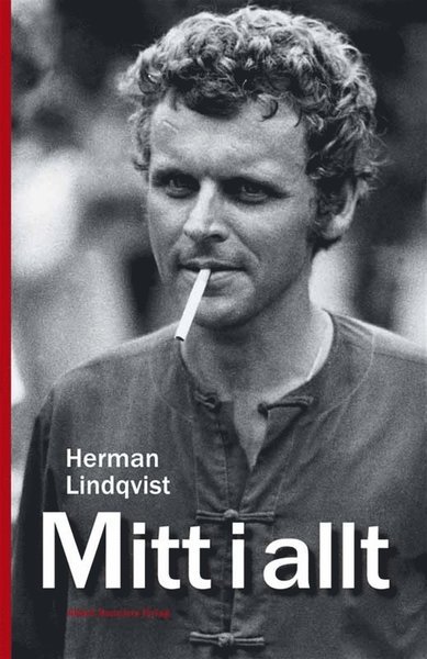 Cover for Herman Lindqvist · Mitt i allt : historien om Herman Lindqvist om han får berätta den själv (ePUB) (2012)