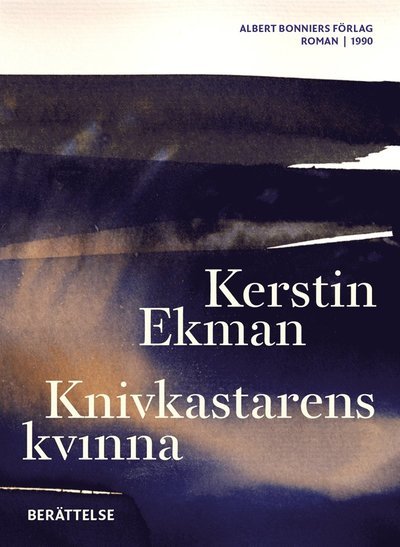 Cover for Kerstin Ekman · Knivkastarens kvinna : berättelse (ePUB) (2015)