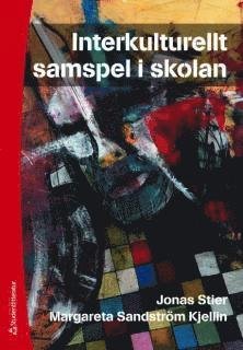 Interkulturellt samspel i skolan - Stier Jonas - Bøger - Studentlitteratur - 9789144055930 - 6. april 2009