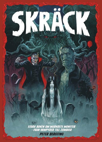 Cover for Peter Bergting · Skräck : stora boken om mörkrets monster - från vampyrer till zombier (Bound Book) (2020)