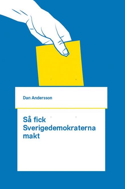 Cover for Dan Andersson · Så fick Sverigedemokraterna makt (Paperback Book) (2014)