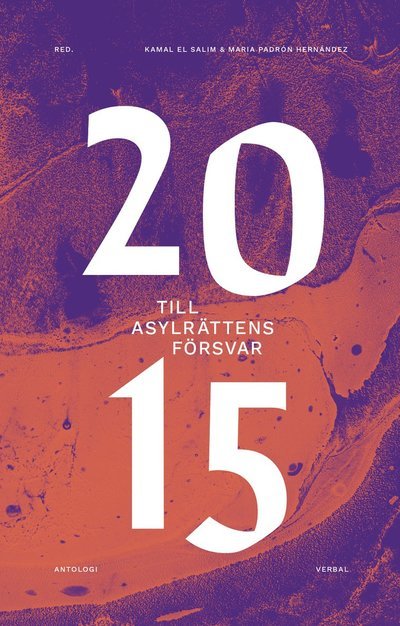 2015 : Till asylrättens försvar - Patricia Lorenzoni - Kirjat - Verbal Förlag - 9789189155930 - maanantai 28. maaliskuuta 2022