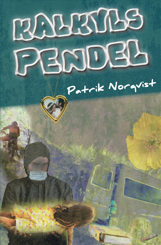 Kalkyls pendel - Patrik Norqvist - Books - Lundberg Media - 9789198726930 - June 6, 2024