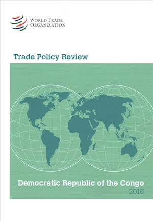 Cover for World Trade Organization · Trade Policy Review - Democratic Republic of the Congo 2016 (Paperback Book) (2017)