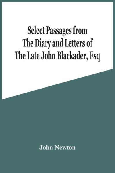Cover for John Newton · Select Passages From The Diary And Letters Of The Late John Blackader, Esq (Pocketbok) (2021)
