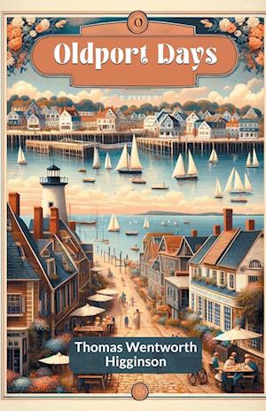 Cover for Thomas Wentworth Higginson · Oldport Days (Edition2024) (Paperback Book) (2024)