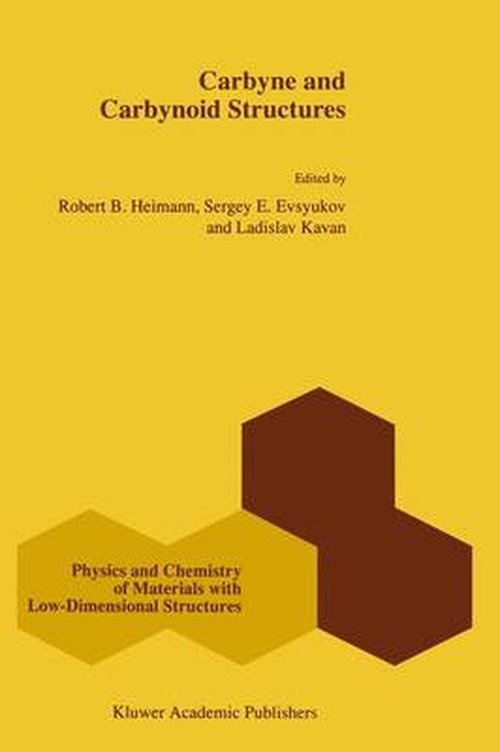 Carbyne and Carbynoid Structures - Physics and Chemistry of Materials with Low-Dimensional Structures - R B Heimann - Books - Springer - 9789401059930 - October 26, 2012