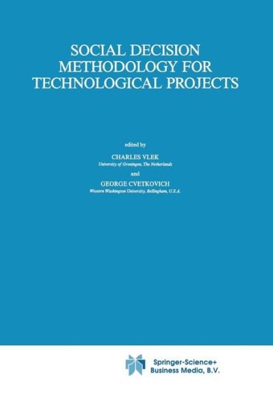 C a Vlek · Social Decision Methodology for Technological Projects - Theory and Decision Library A: (Pocketbok) [1989 edition] (2014)