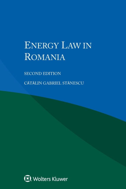 Cover for Catalin Gabriel Stanescu · Energy Law in Romania (Paperback Book) [2 New edition] (2018)