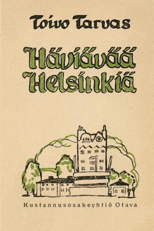 Cover for Toivo Tarvas · Häviävää Helsinkiä (Paperback Book) (2013)