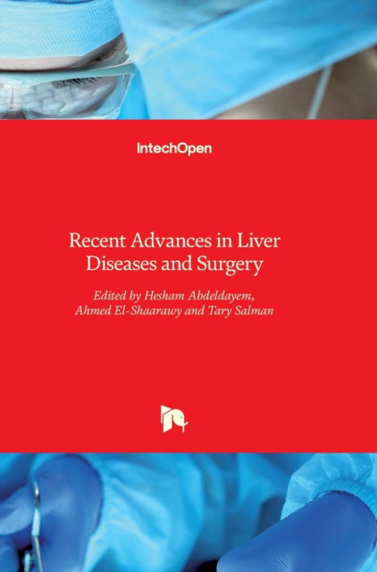 Cover for Hesham Abdeldayem · Recent Advances in Liver Diseases and Surgery (Hardcover Book) (2015)