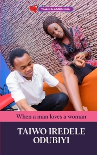 Cover for Taiwo Iredele Odubiyi · When a Man Loves a Woman (Paperback Bog) (2019)