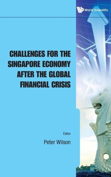 Cover for Peter Wilson · Challenges For The Singapore Economy After The Global Financial Crisis (Gebundenes Buch) (2011)