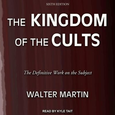 The Kingdom of the Cults Lib/E - Walter Martin - Muzyka - Tantor Audio - 9798200207930 - 12 stycznia 2021