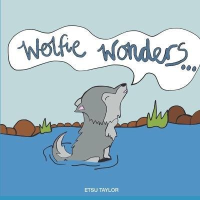 Cover for Etsu Taylor · Wolfie Wonders ... (Paperback Bog) (2023)