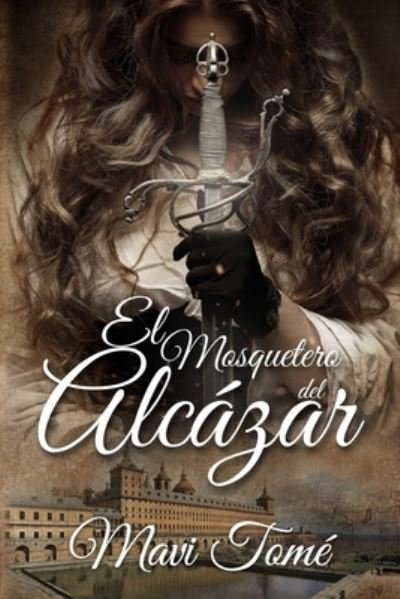 Cover for Mavi Tome Merchan · El Mosquetero del Alcazar - La Menina y el Mosquetero (Paperback Bog) (2021)