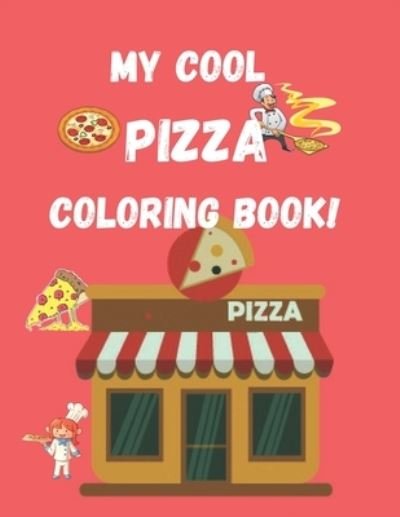 Cover for Akilah A Greene · My Cool Pizza Coloring Book (Paperback Bog) (2021)