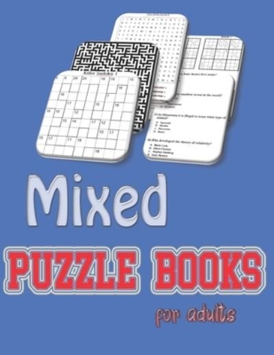 Mixed puzzle books for adults - Zoubir King - Kirjat - Independently Published - 9798596870930 - maanantai 18. tammikuuta 2021