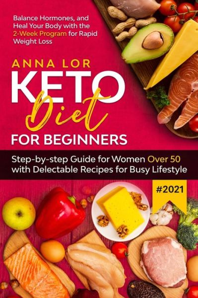 Cover for Anna Lor · Keto Diet for Beginners #2021 (Paperback Book) (2021)