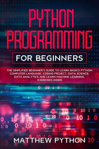 Python Programming for Beginners - Matthew Python - Livros - Independently Published - 9798607172930 - 31 de janeiro de 2020