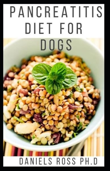 Cover for Daniels Ross Ph D · Pancreatitis Diet for Dogs (Paperback Book) (2020)