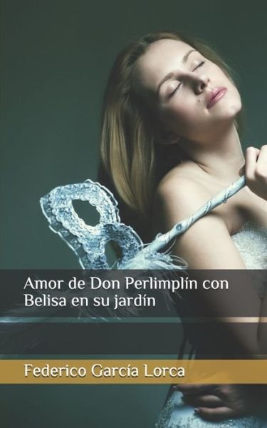 Cover for Federico Garcia Lorca · Amor de Don Perlimplin con Belisa en su jardin (Pocketbok) (2020)
