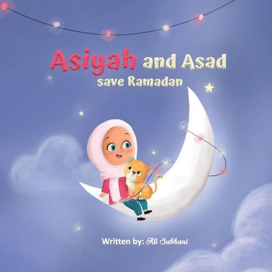 Cover for Ali Subhani · Asiyah and Asad Save Ramadan (Paperback Book) (2020)