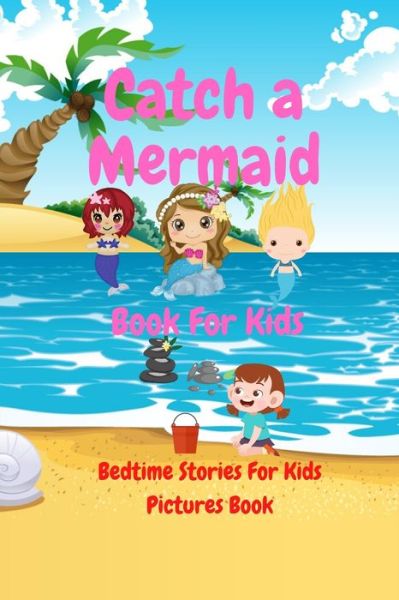 Cover for Salba Dos · Book For Kids - Catch a Mermaid (Paperback Book) (2020)