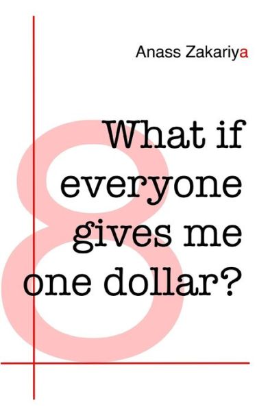 Cover for Anass Zakariya · What if everyone gives me one dollar? (Paperback Book) (2020)