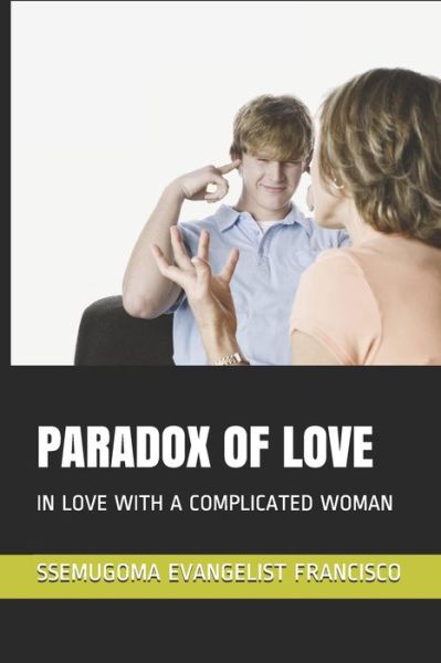 Cover for Ssemugoma Evangelist Francisco · Paradox of Love (Paperback Book) (2020)