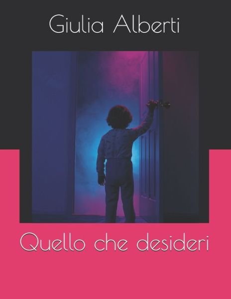 Cover for Giulia Alberti · Quello che desideri (Pocketbok) (2020)