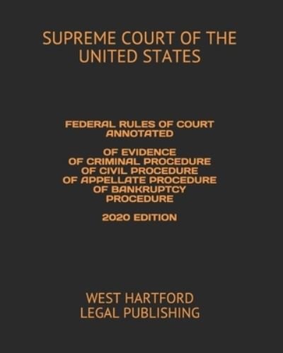Cover for Supreme Court of the United States · Federal Rules of Court Annotated of Evidence of Criminal Procedure of Civil Procedure of Appellate Procedure of Bankruptcy Procedure 2020 Edition (Paperback Book) (2020)