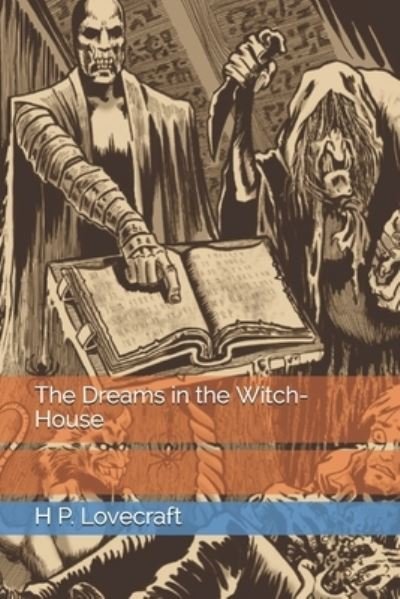 The Dreams in the Witch-House - H P Lovecraft - Bücher - Independently Published - 9798689026930 - 28. Februar 2021