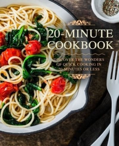 Cover for Booksumo Press · 20 Minutes Cookbook (Paperback Book) (2020)