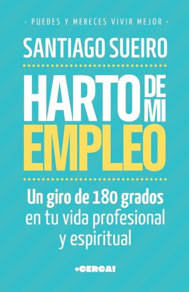 Cover for Santiago Duarte Sueiro · Harto de mi empleo: Un giro de 180 grados a tu vida profesional y espiritual (Paperback Book) (2021)